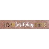 Rosegouden glitter verjaardag sjerp met goud en wit folie tekst It's My Birthday