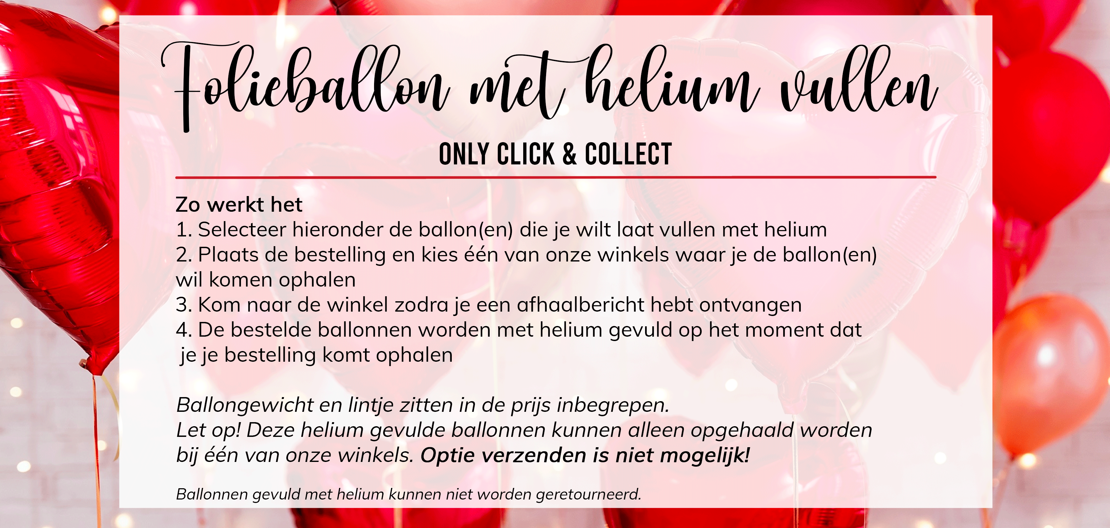 HELIUM ballonnen (alleen click & collect) HELIUM ballonnen (alleen click & collect)